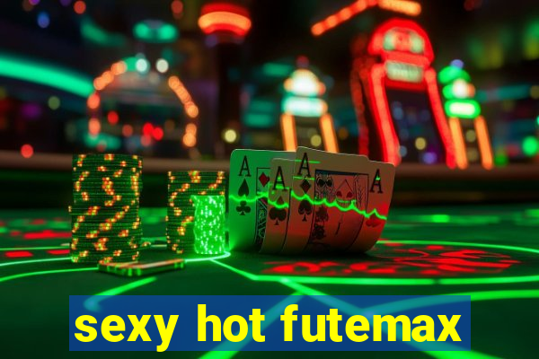 sexy hot futemax